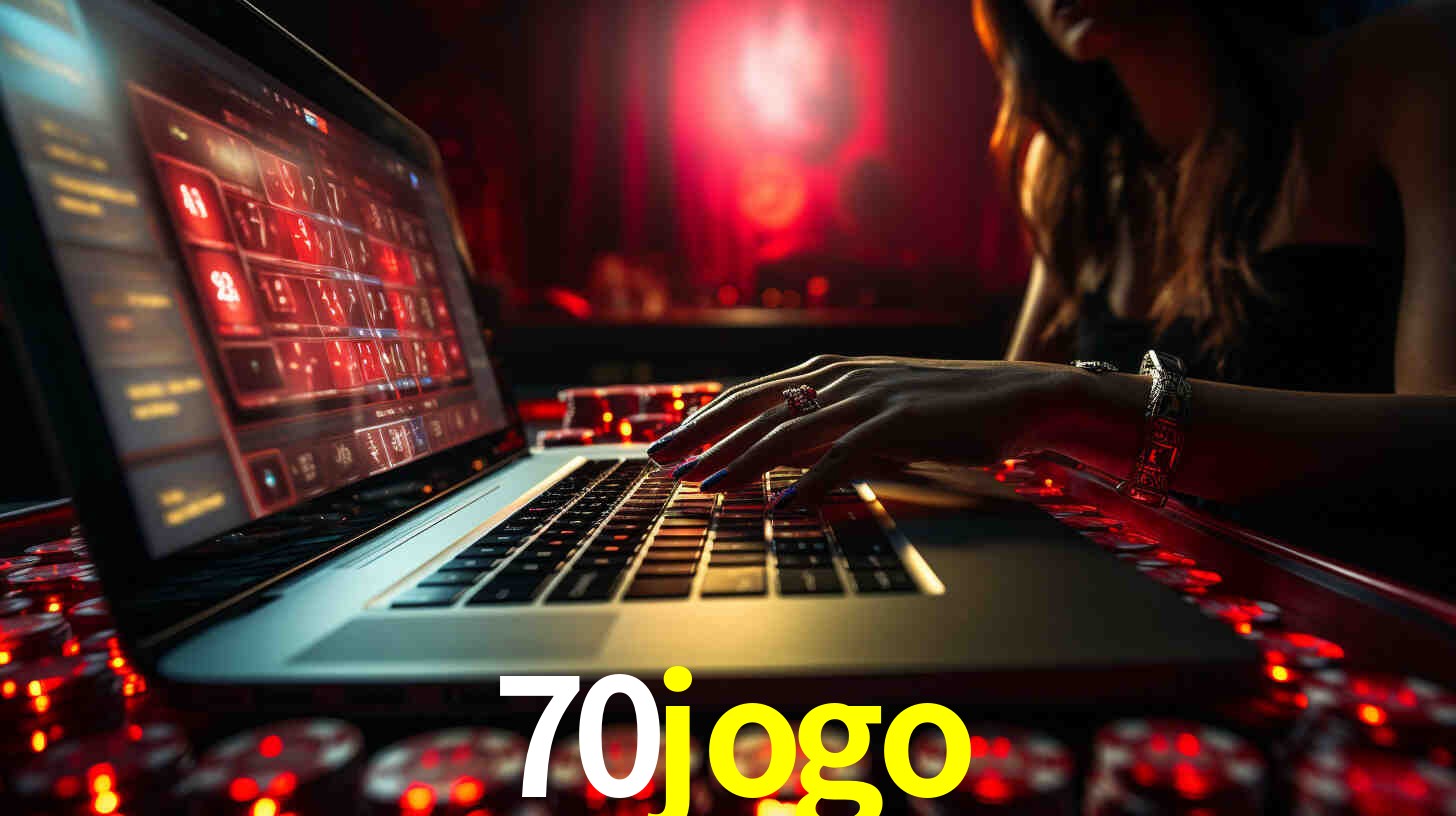 Por Que Escolher o 70jogo?